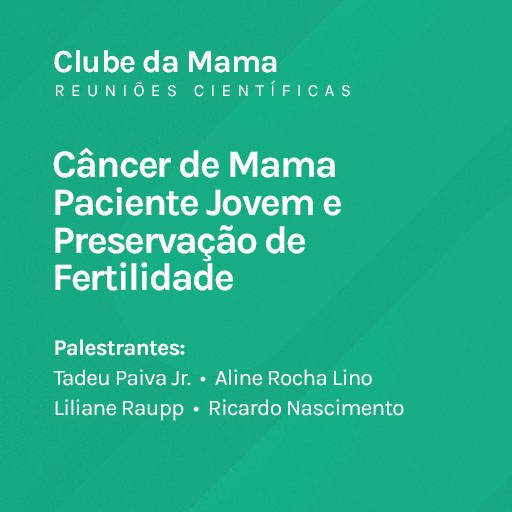 Câncer de Mama Paciente Jovem e Preservação de Fertilidade
